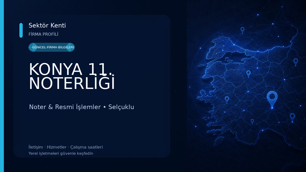 KONYA 11. NOTERLİĞİ Noter & Resmi İşlemler