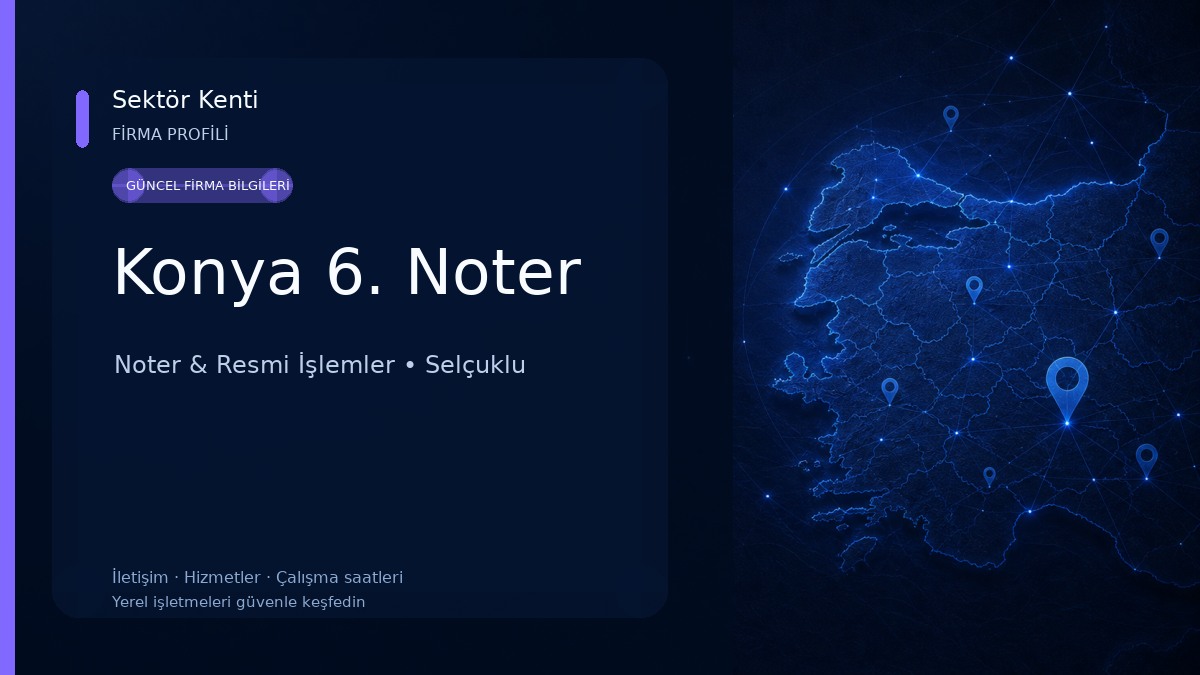 Konya 6. Noter Noter & Resmi İşlemler