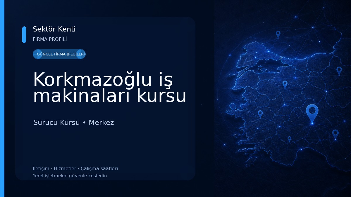 Korkmazoğlu iş makinaları kursu Sürücü Kursu
