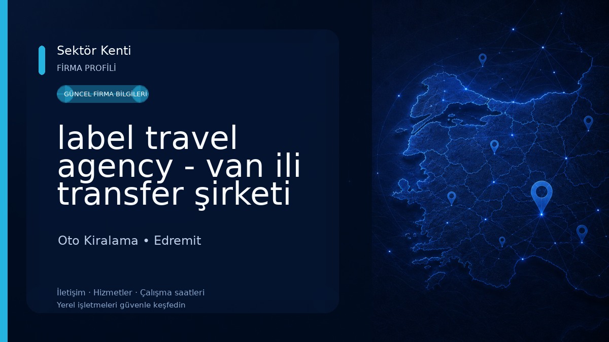 label travel agency - van ili transfer şirketi -van uçak bilet satış -van central rent a car Oto Kiralama