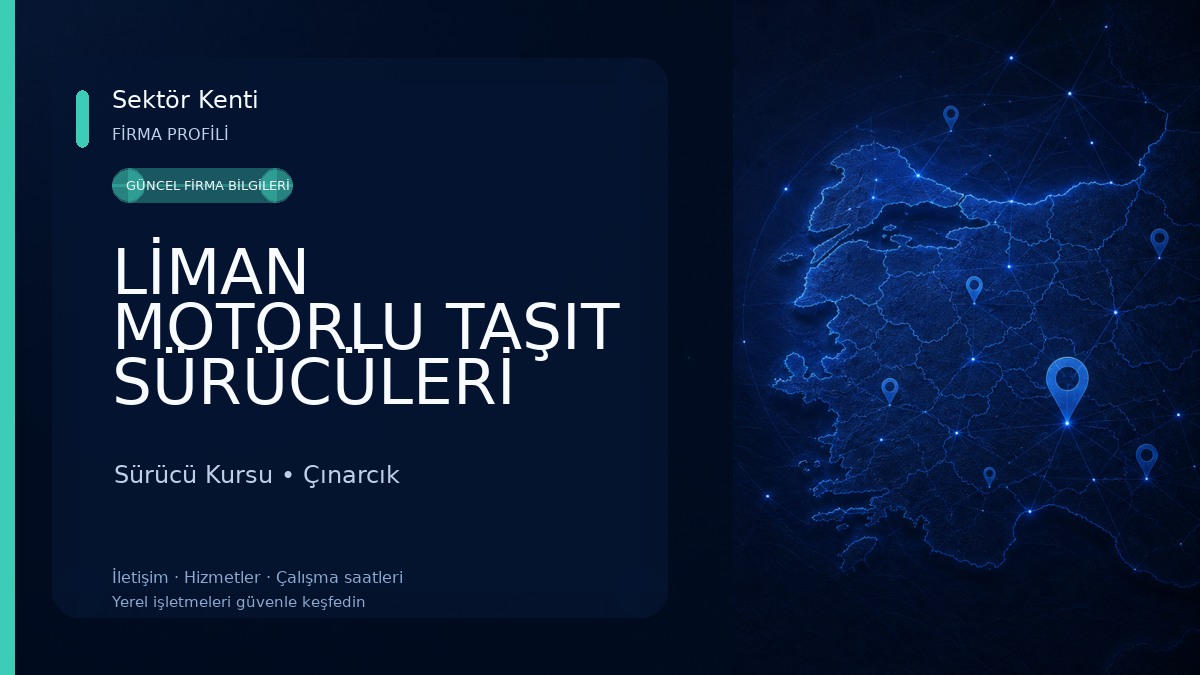 LİMAN MOTORLU TAŞIT SÜRÜCÜLERİ KURSU ÇINARCIK Sürücü Kursu