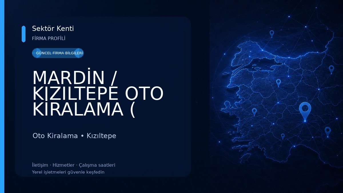MARDİN / KIZILTEPE OTO KİRALAMA ( GARAJ47 )