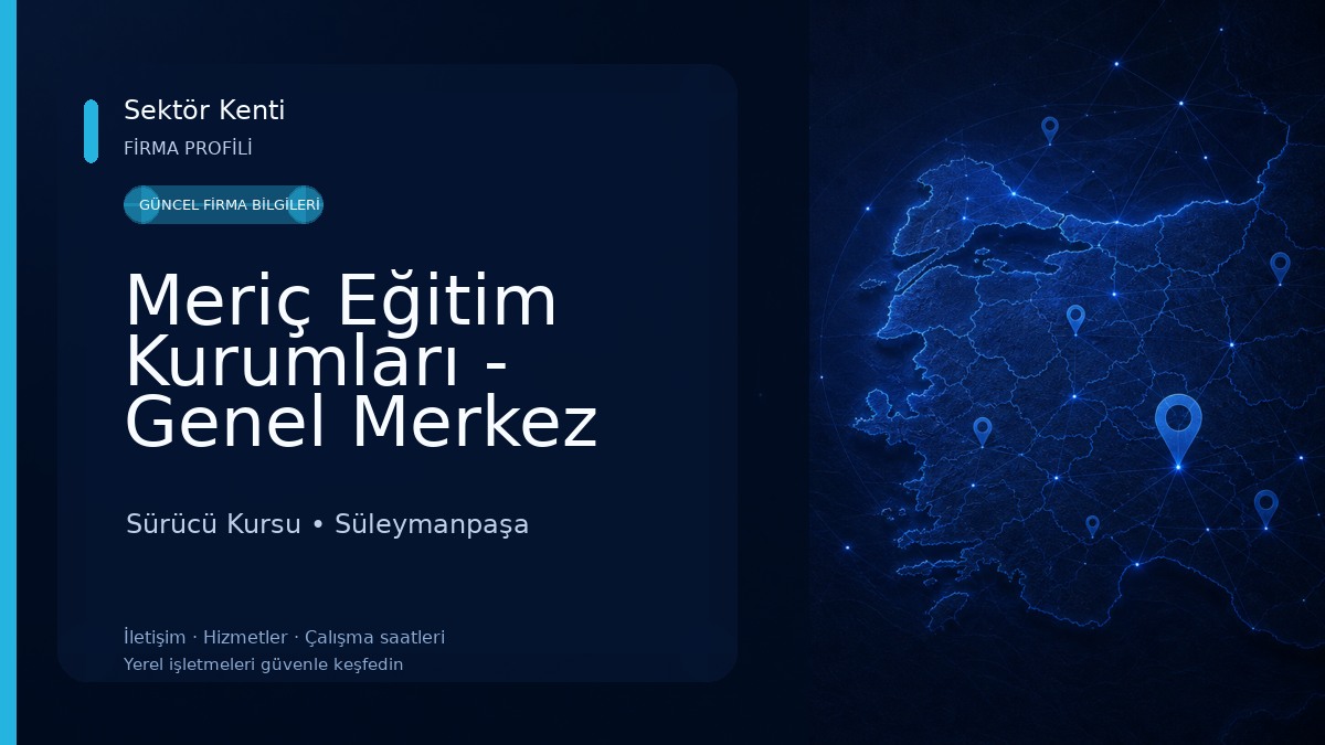 Meriç Eğitim Kurumları - Genel Merkez Sürücü Kursu