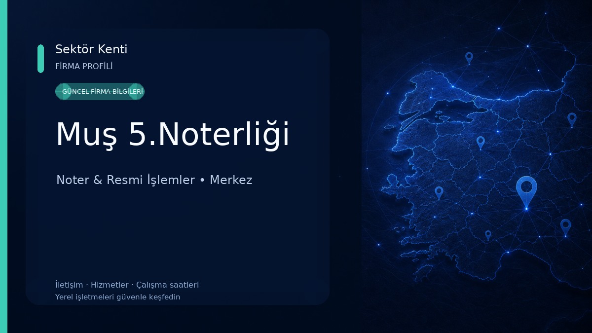 Muş 5.Noterliği Noter & Resmi İşlemler
