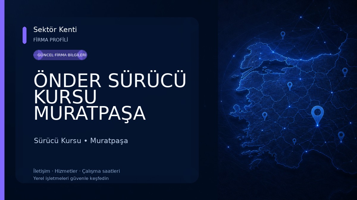ÖNDER SÜRÜCÜ KURSU MURATPAŞA ŞUBE