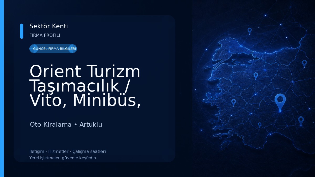 Orient Turizm Taşımacılık / Vito, Minibüs, Midibüs ve Otobüs Kiralama Oto Kiralama