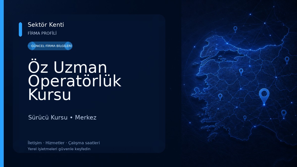Öz Uzman Operatörlük Kursu Sürücü Kursu