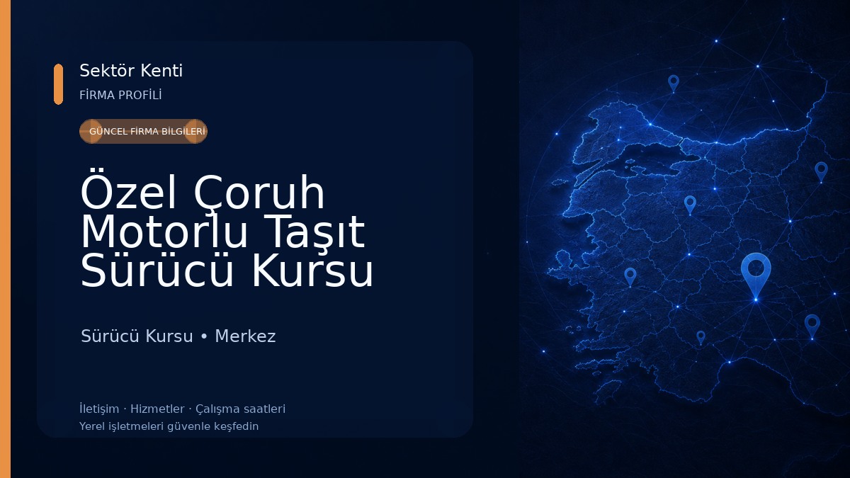 Özel Çoruh Motorlu Taşıt Sürücü Kursu 