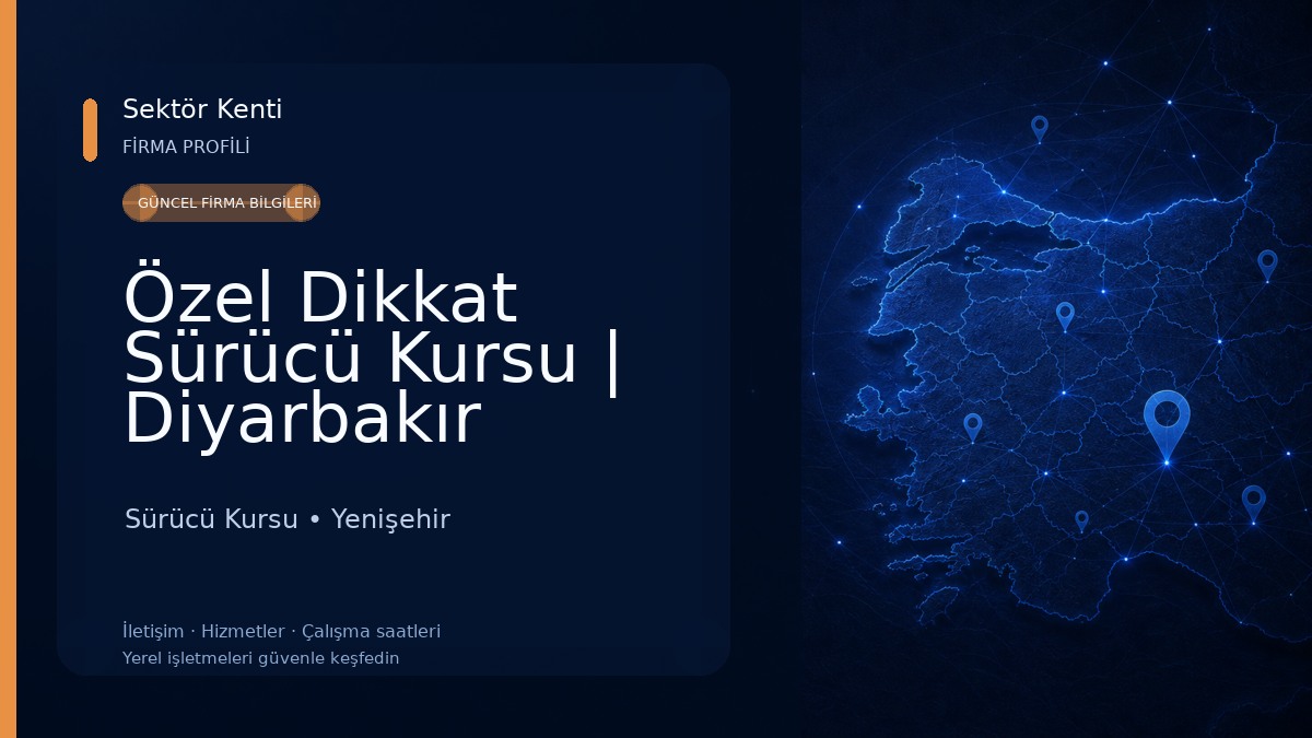 Özel Dikkat Sürücü Kursu | Diyarbakır Ehliyet & Direksiyon Sürücü Kursu