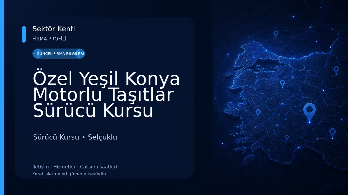 Özel Yeşil Konya Motorlu Taşıtlar Sürücü Kursu Sürücü Kursu