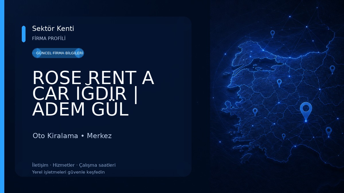 ROSE RENT A CAR IĞDIR | ADEM GÜL Oto Kiralama