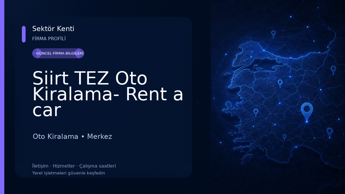 Siirt TEZ Oto Kiralama- Rent a car Oto Kiralama