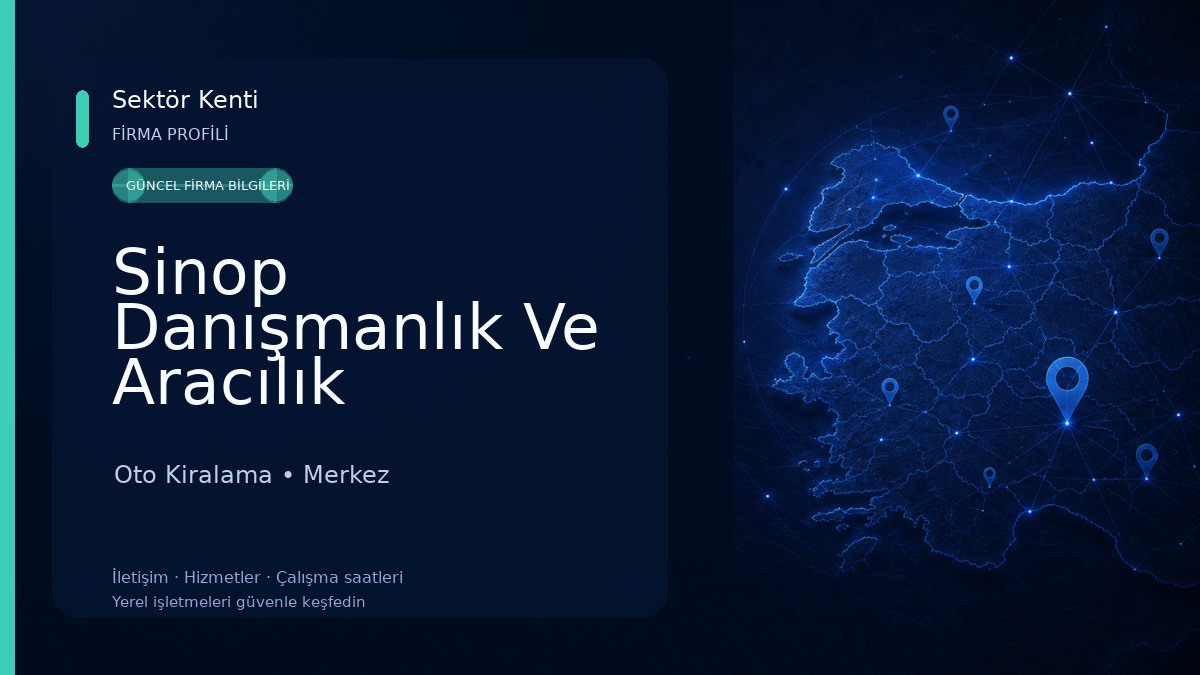 Sinop Danışmanlık Ve Aracılık Hizmetleri Oto Kiralama