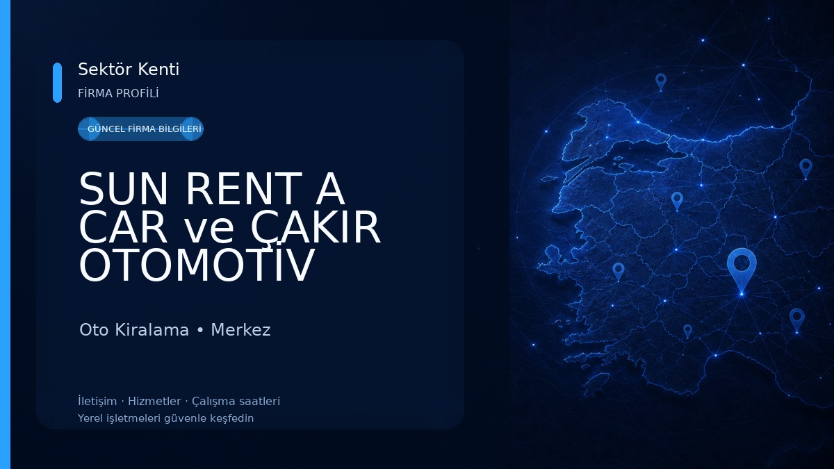 SUN RENT A CAR ve ÇAKIR OTOMOTİV 