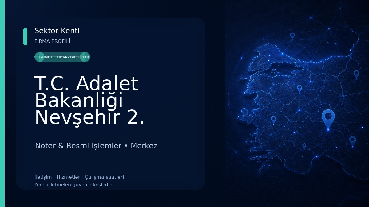 T.C. Adalet Bakanliği Nevşehir 2. Noterliği Noter & Resmi İşlemler