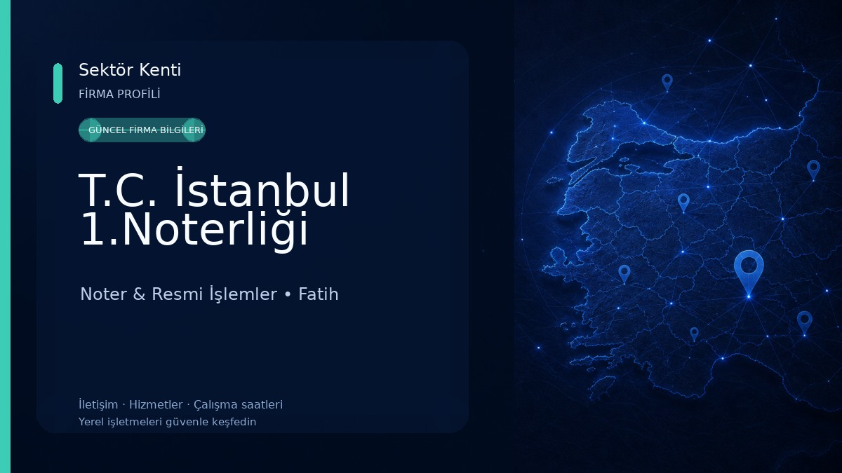 T.C. İstanbul 1.Noterliği Noter & Resmi İşlemler
