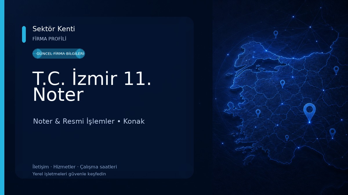 T.C. İzmir 11. Noter Noter & Resmi İşlemler