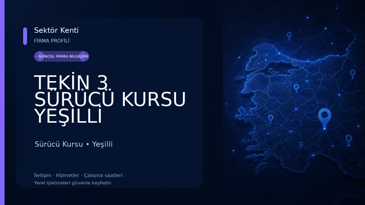 TEKİN 3 SÜRÜCÜ KURSU YEŞİLLİ 