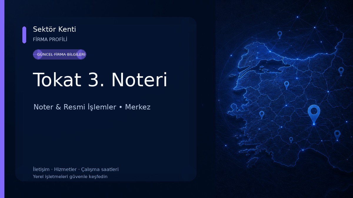 Tokat 3. Noteri Noter & Resmi İşlemler
