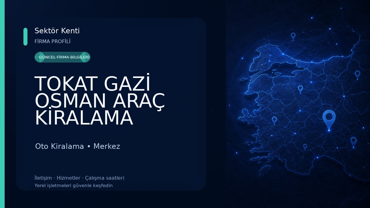 TOKAT GAZİ OSMAN ARAÇ KİRALAMA
