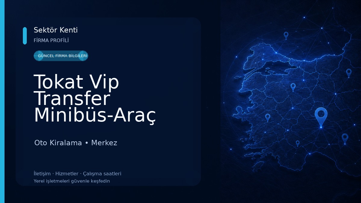 Tokat Vip Transfer Minibüs-Araç Kiralama Oto Kiralama