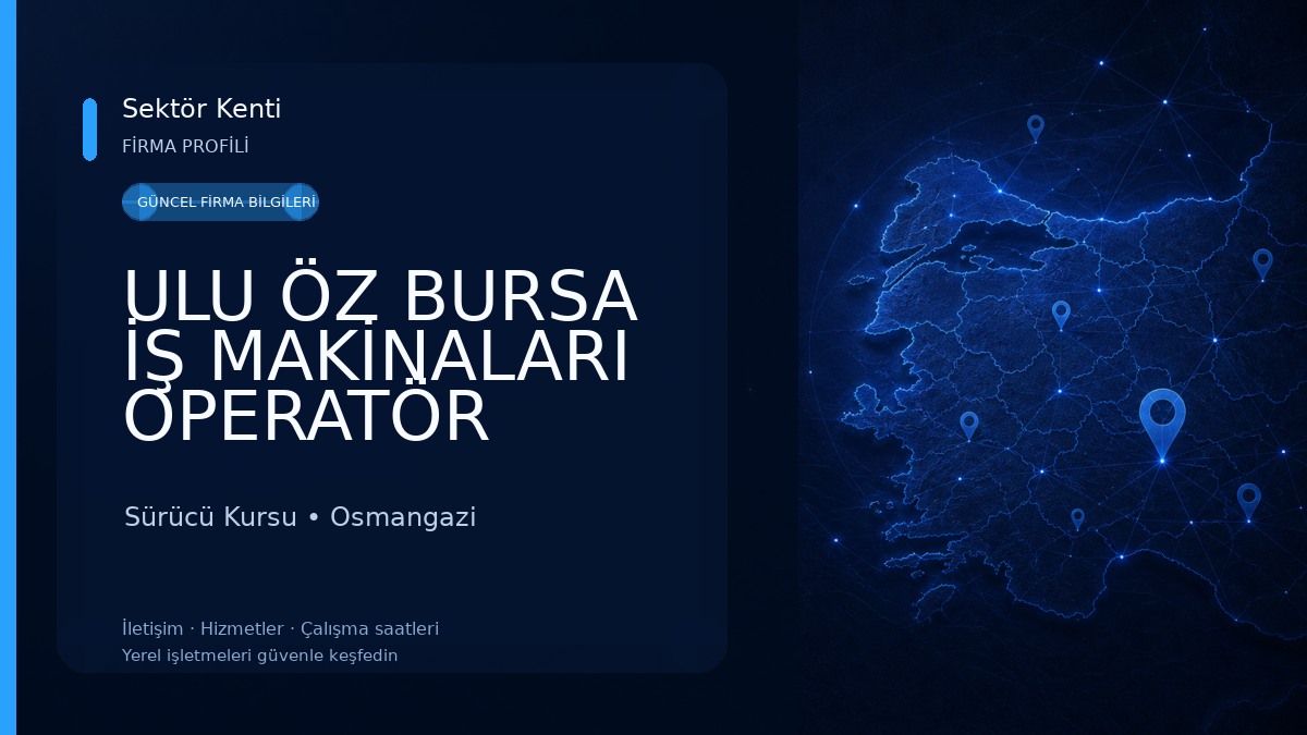 ULU ÖZ BURSA İŞ MAKİNALARI OPERATÖR YETİŞTİRME KURSU