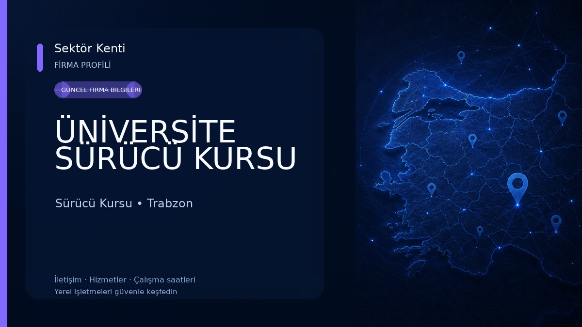 ÜNİVERSİTE SÜRÜCÜ KURSU