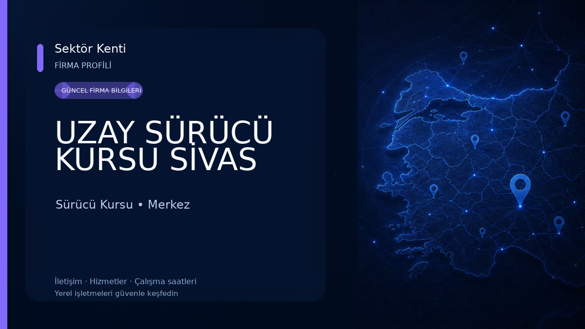 UZAY SÜRÜCÜ KURSU SİVAS Sürücü Kursu