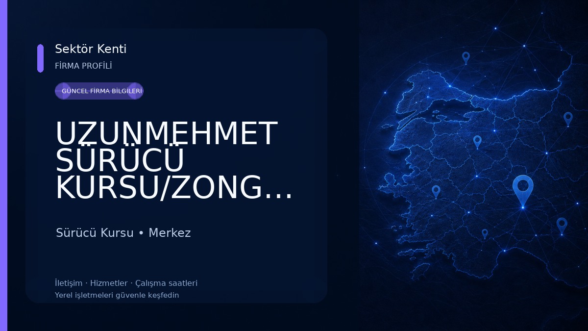 UZUNMEHMET SÜRÜCÜ KURSU/ZONGULDAK 