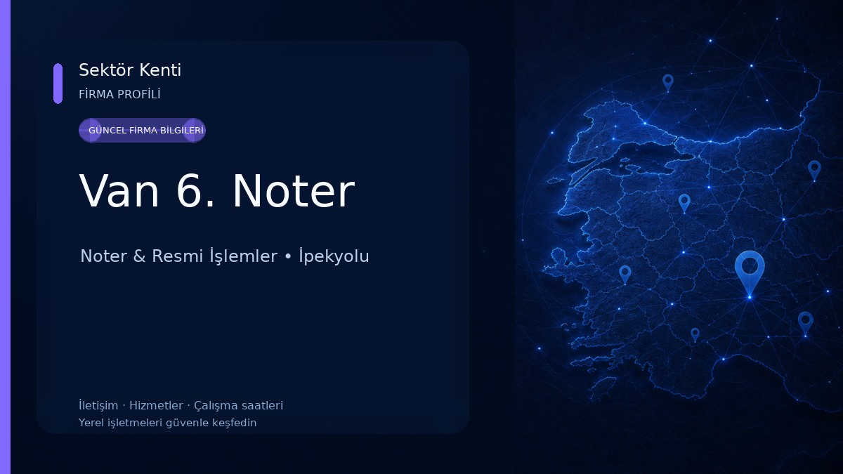 Van 6. Noter Noter & Resmi İşlemler