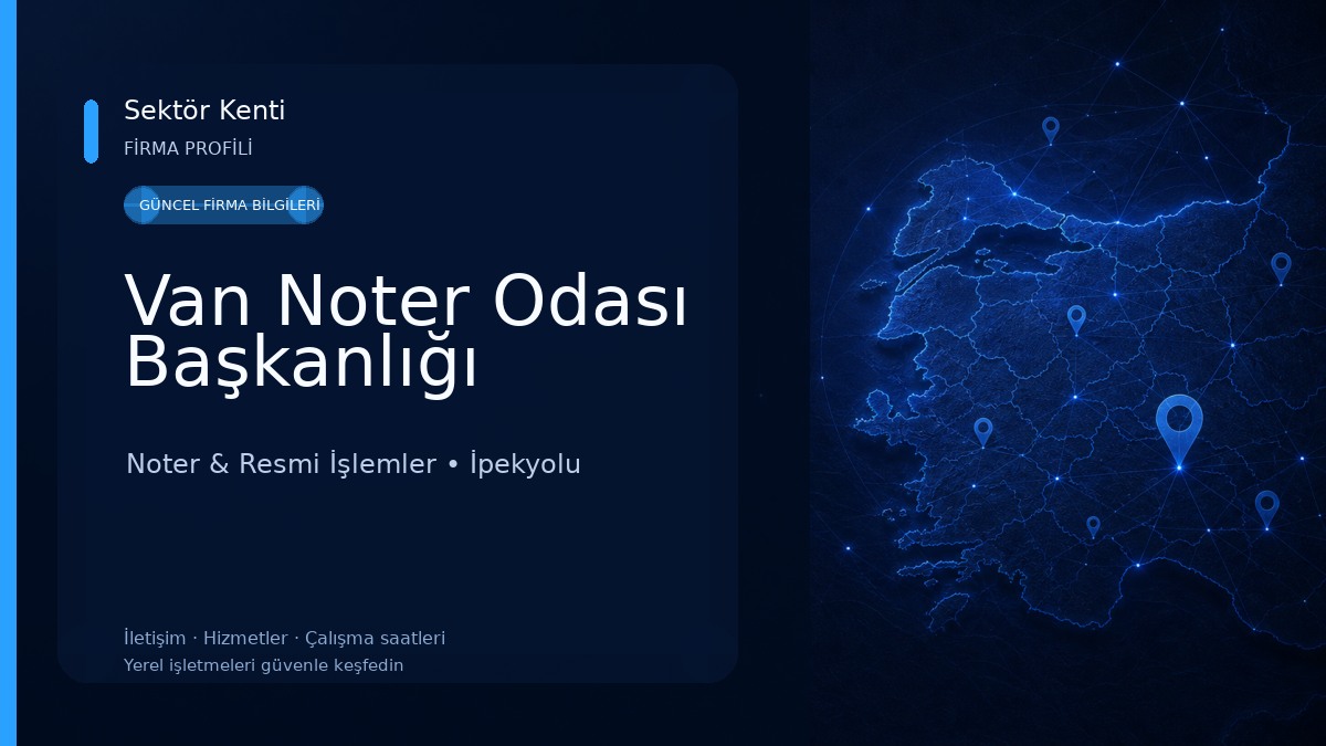 Van Noter Odası Başkanlığı Noter & Resmi İşlemler