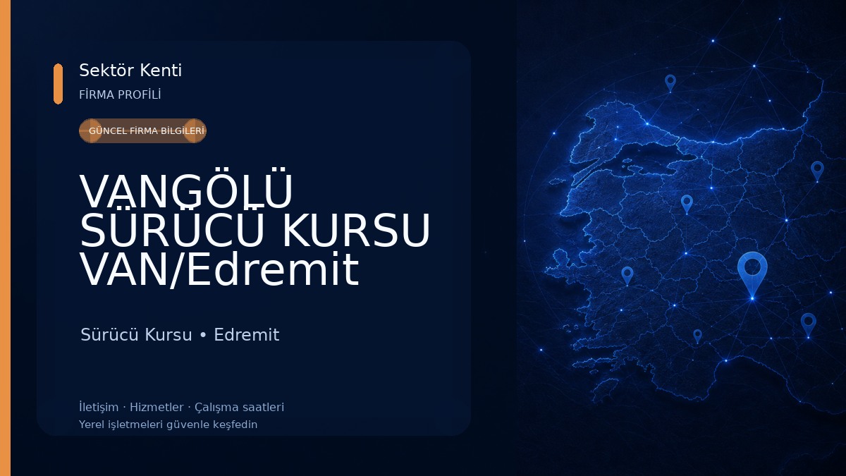 VANGÖLÜ SÜRÜCÜ KURSU VAN/Edremit 