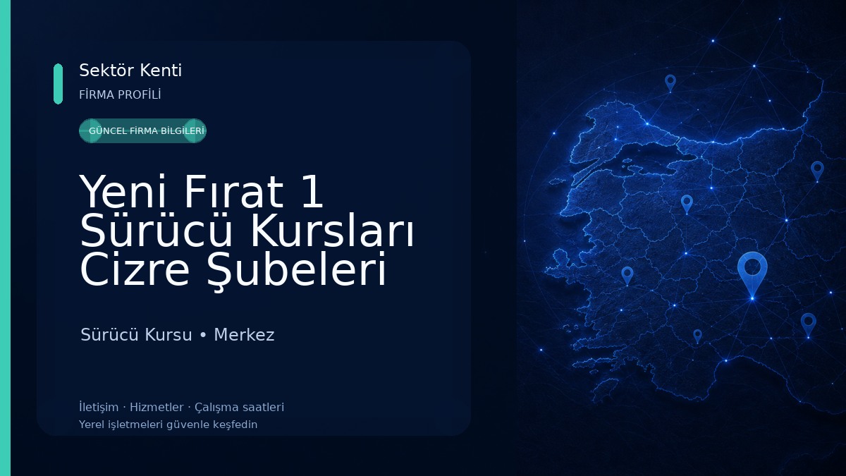 Yeni Fırat 1 Sürücü Kursları Cizre Şubeleri Merkez Şube Sürücü Kursu