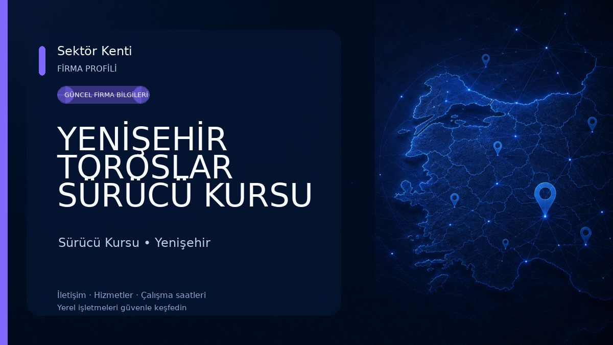 YENİŞEHİR TOROSLAR SÜRÜCÜ KURSU 
