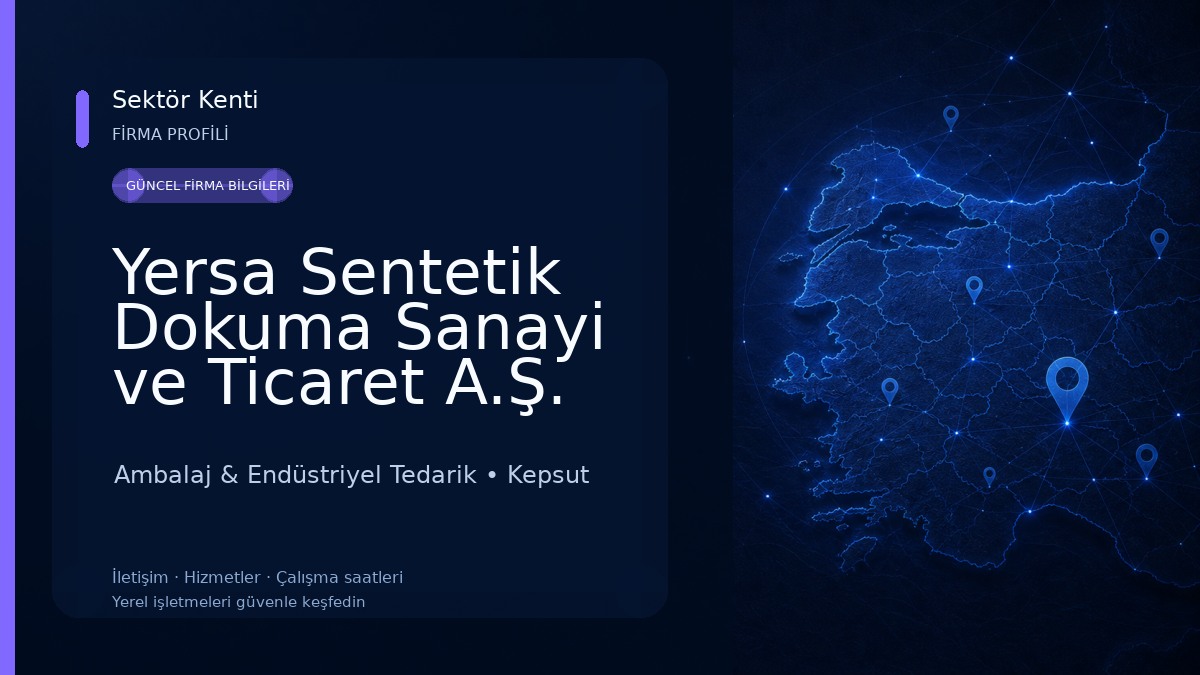 Yersa Sentetik Dokuma Sanayi ve Ticaret A.Ş. Ambalaj & Endüstriyel Tedarik